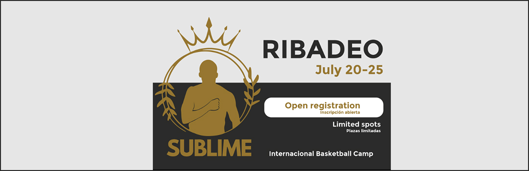 SUBLIME BASKETBALL RIBADEO INTERNATIONAL CAMP 2025